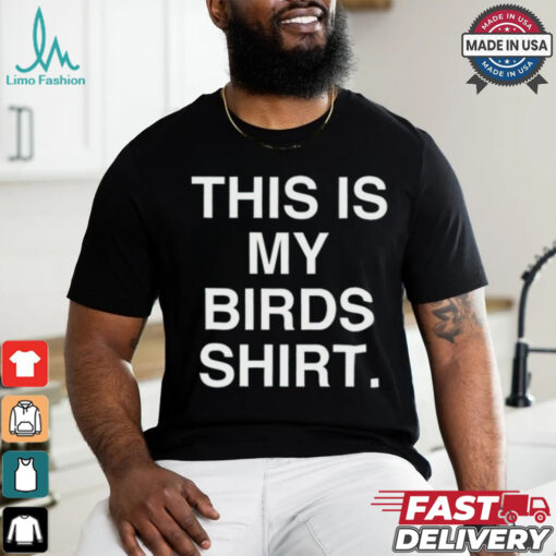 Phillygoat This Is My Birds Shirt