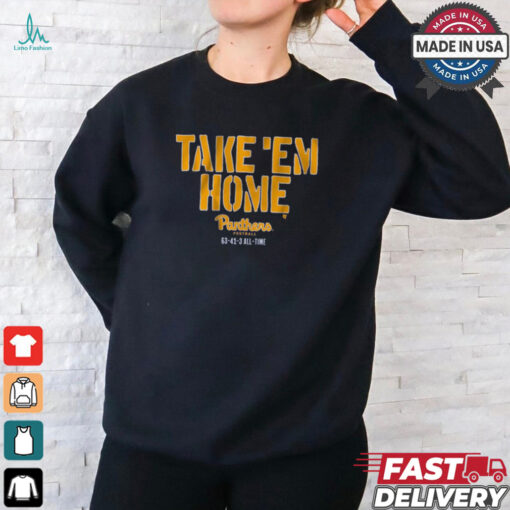 Pitt Football Take ‘Em Home Again Panthers Football t shirt