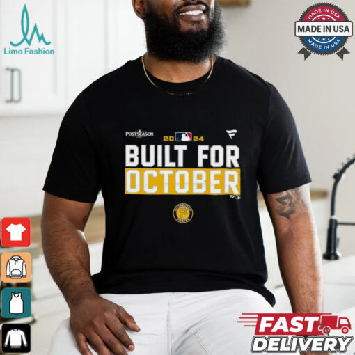 Pittsburgh Pirates 2024 Postseason built for October shirt