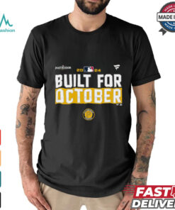 Pittsburgh Pirates 2024 Postseason built for October shirt