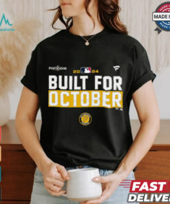 Pittsburgh Pirates 2024 Postseason built for October shirt