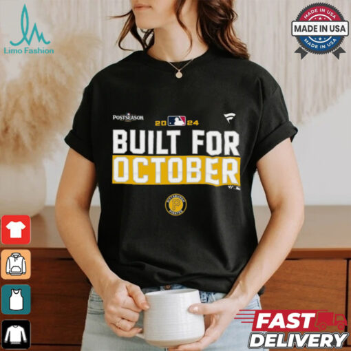 Pittsburgh Pirates 2024 Postseason built for October shirt