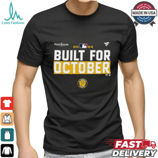 Pittsburgh Pirates 2024 Postseason built for October shirt