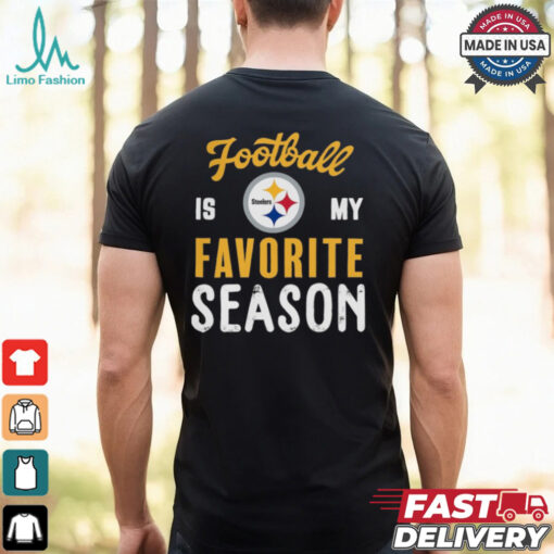 Pittsburgh Steelers Football Is My Favorite Season Shirt