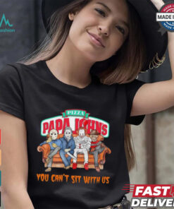 Pizza Papa John’s you can’t sit with us Voorhees Myers Pennywise and Krueger Halloween shirt