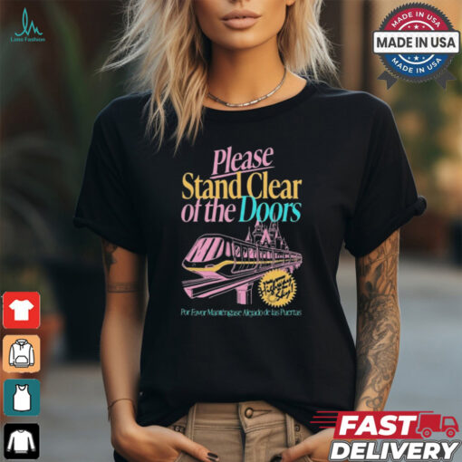 Please Stand Clear Of The Doors Por Favor Mantengase Alejado De Las Puertas t shirt