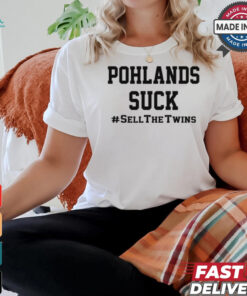 Pohlads Suck Sell The Twins 2024 t shirt