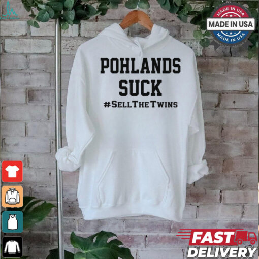 Pohlads Suck Sell The Twins 2024 t shirt