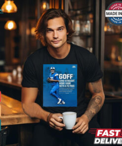 Poster Detroit Lions Jared Goff 22nd straight Home Game with a TD Pass It Takes More Signature t shirt