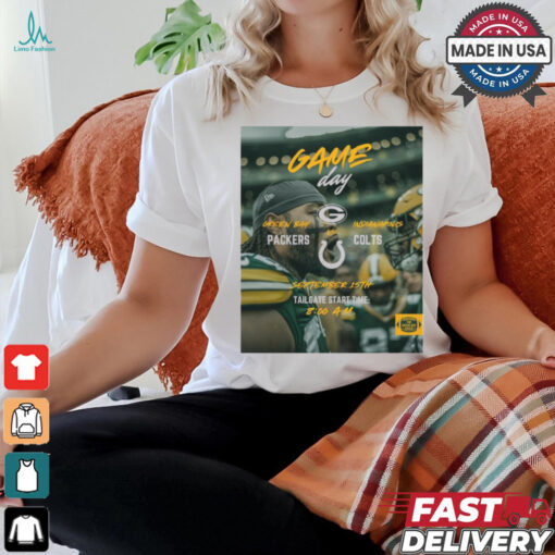 Poster Gameday Green Bay Packers vs Indianapolis Colts September 15th t shirt