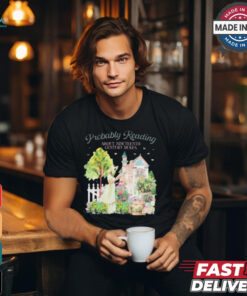 Probably Reading About Nineteenth Century Dukes t shirt