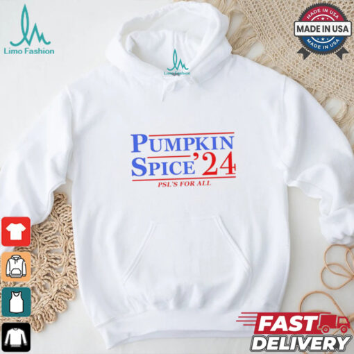 Pumpkin Spice ’24 Psl’s for all shirt