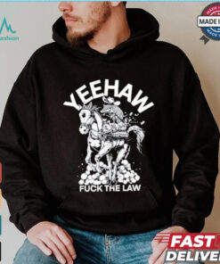 Punk With A Camera Yeehaw Fuck The Law Shirt