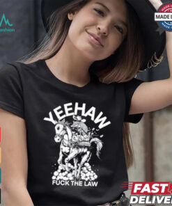 Punk With A Camera Yeehaw Fuck The Law Shirt, hoodie, sweater, long sleeve and tank top Punk With A Camera Yeehaw Fuck The Law Shirt