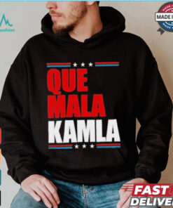 Que Mala Kamla Anti Kamala Harris T Shirt