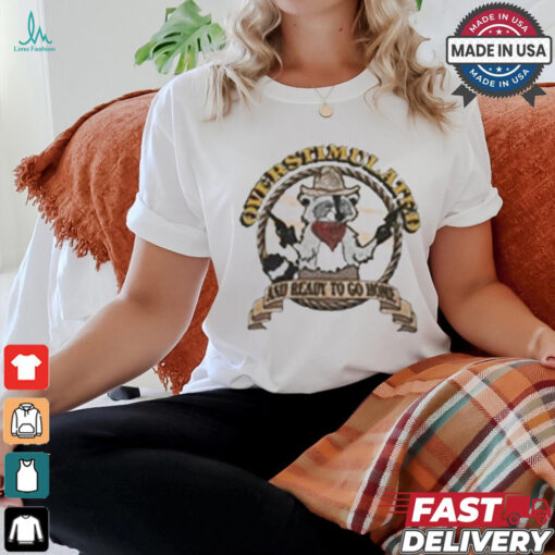Raccoon cowboy overstimulated and ready to go home T shirt