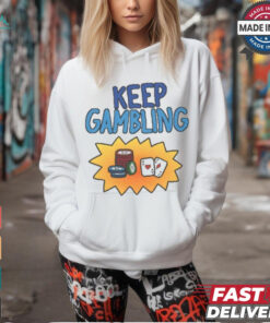 Raxd Store Keep Gambling Shirt
