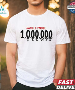 Raxdflipnote One Million Shirt