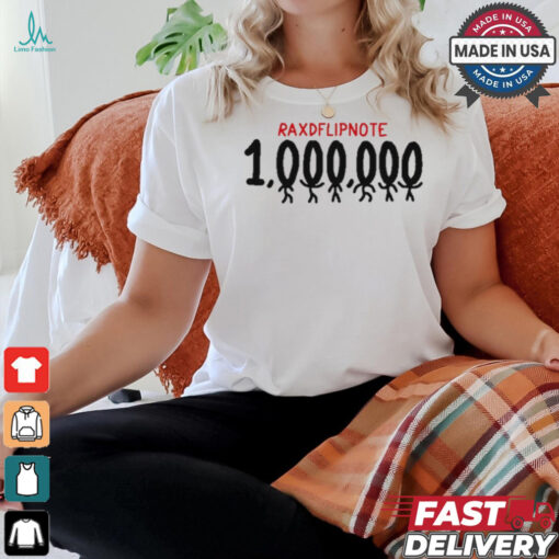 Raxdflipnote One Million T Shirt