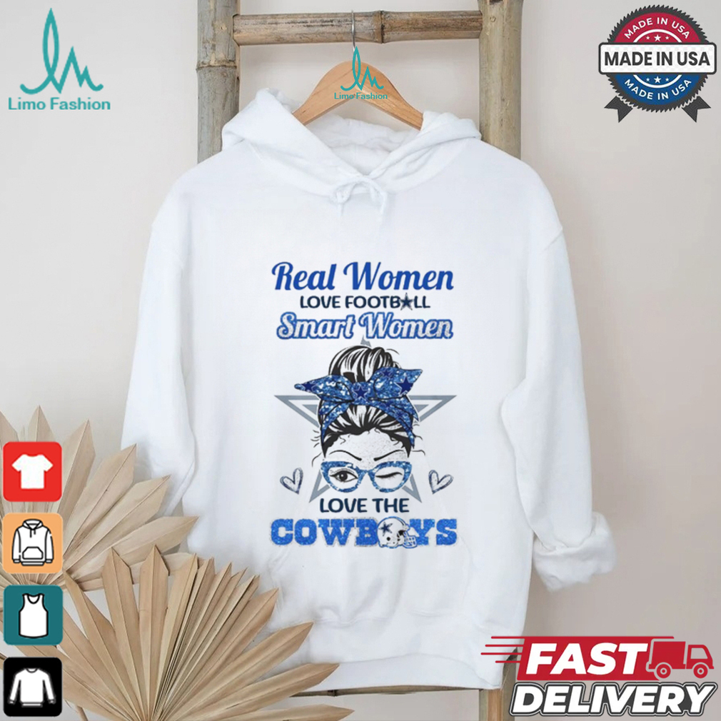 Real Women Love Football, Smart Women Love The Cowboys Unisex T Shirt Real Women Love Football, Smart Women Love The Cowboys Unisex T Shirt