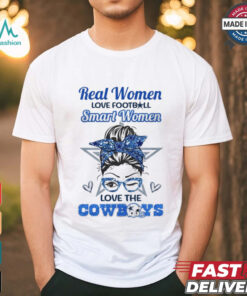 Real Women Love Football, Smart Women Love The Cowboys Unisex T Shirt
