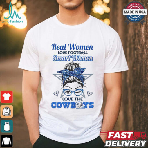 Real Women Love Football, Smart Women Love The Cowboys Unisex T Shirt