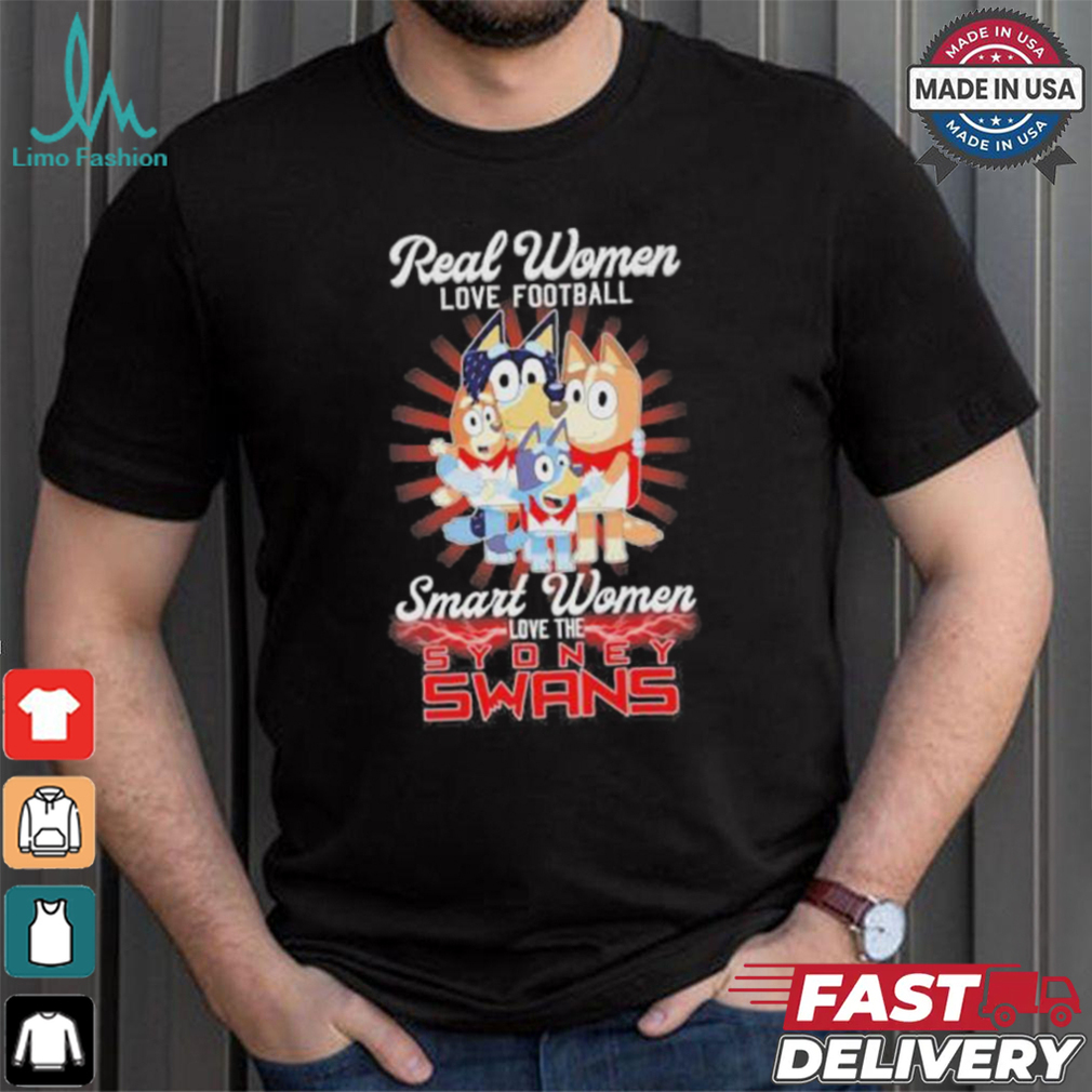 Real Women Love Football Smart Women Love The Sydney Swans X Bluey Characters Shirt Real Women Love Football Smart Women Love The Sydney Swans X Bluey Characters Shirt