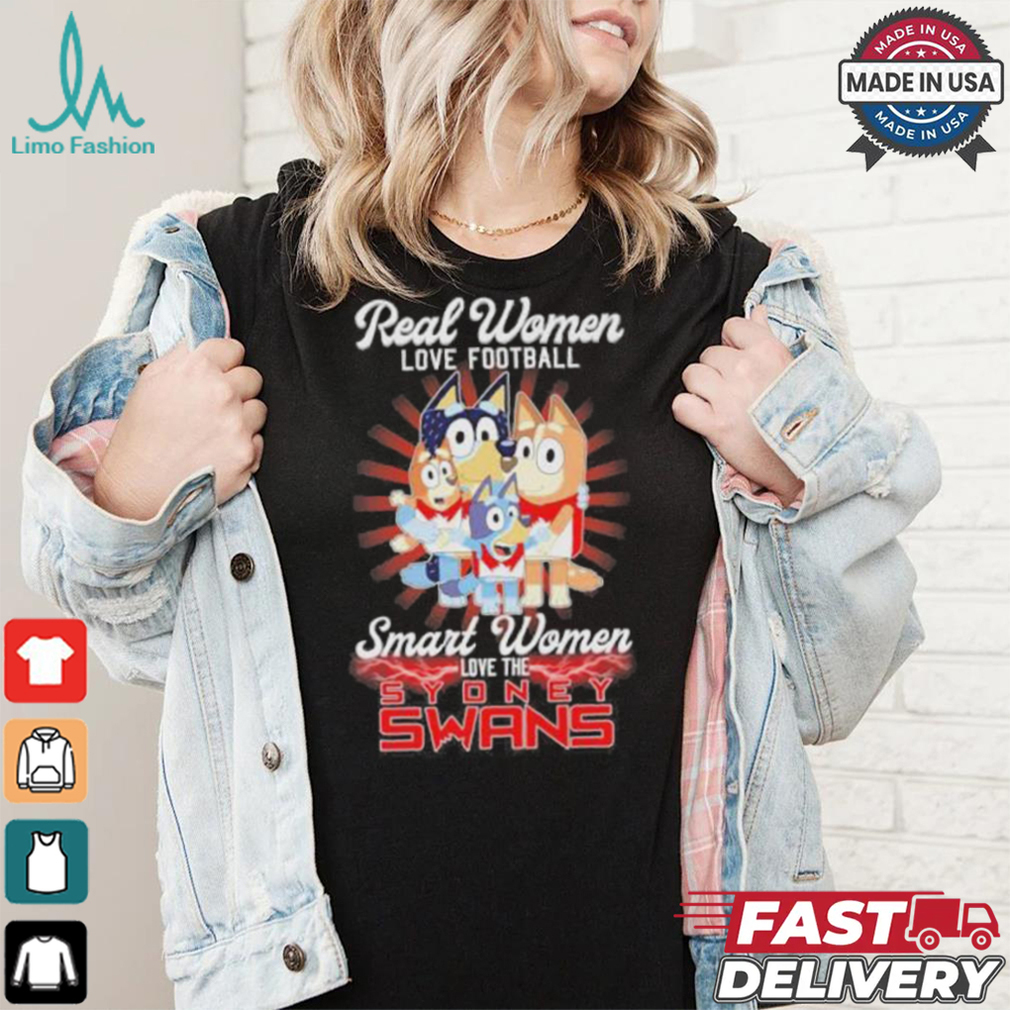 Real Women Love Football Smart Women Love The Sydney Swans X Bluey Characters Shirt Real Women Love Football Smart Women Love The Sydney Swans X Bluey Characters Shirt