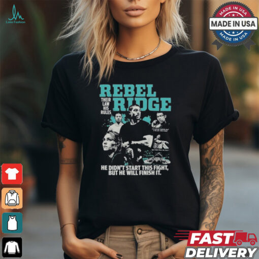 Rebel ridge movie their law his rules T shirt