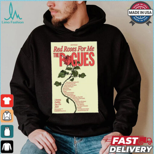 Red Roses For Me The Pogues 3Arena, Dublin Dec 17, 2024 Poster Shirt