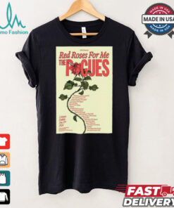 Red Roses For Me The Pogues 3Arena, Dublin Dec 17, 2024 Poster Shirt