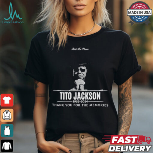 Rest In Peace Tito Jackson 1953 2024 Thank You For The memories Shirt