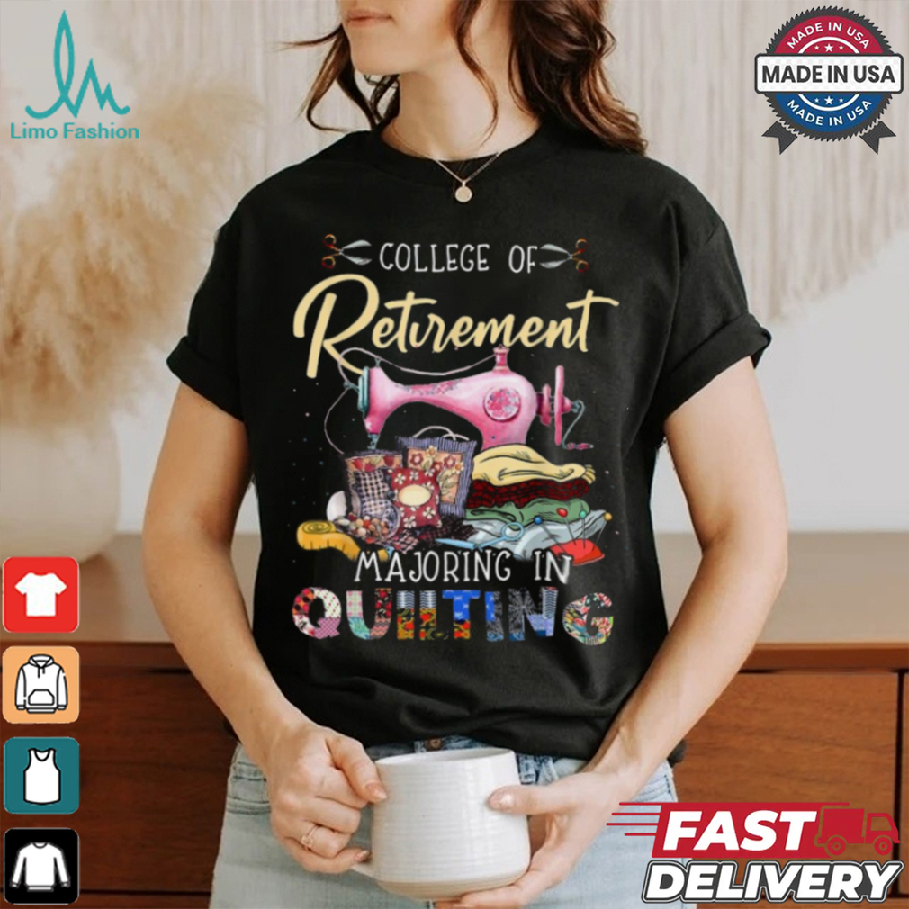 Retirement Majoring In Quilting Classic T Shirt Retirement Majoring In Quilting Classic T Shirt