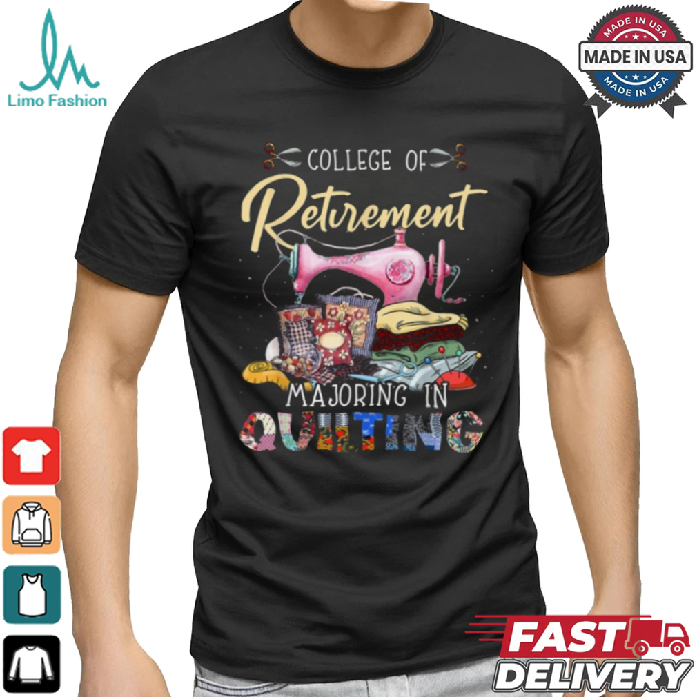 Retirement Majoring In Quilting Classic T Shirt Retirement Majoring In Quilting Classic T Shirt