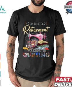 Retirement Majoring In Quilting Classic T Shirt