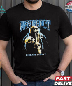 Richand Lonely FKN PRFCT Shirt