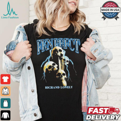 Richand Lonely FKN PRFCT Shirt