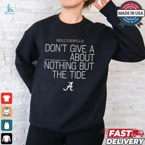 Rolltidewillie Rtw Don’t Give A About Nothing But The Tide Bama A Tee shirt