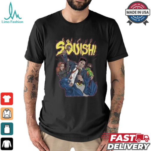 SQUISH shirt