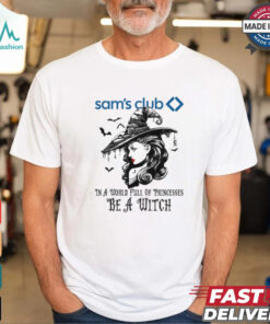 Sam's Club In a World full pringcesses be a witch shirt