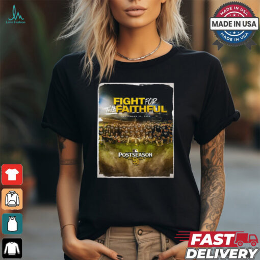 San Diego Padres Fight For The Faithful Sep 24 2024 Postseason 2024 Poster t shirt