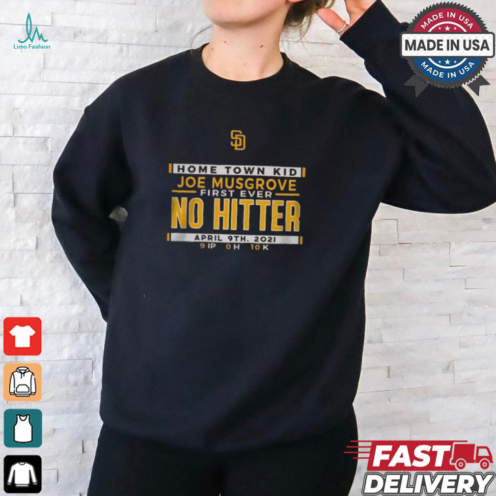 San Diego Padres MLB Home Town Kid Joe Musgrove First Ever no Hitter April 9th 2021 t shirt San Diego Padres MLB Home Town Kid Joe Musgrove First Ever no Hitter April 9th 2021 t shirt