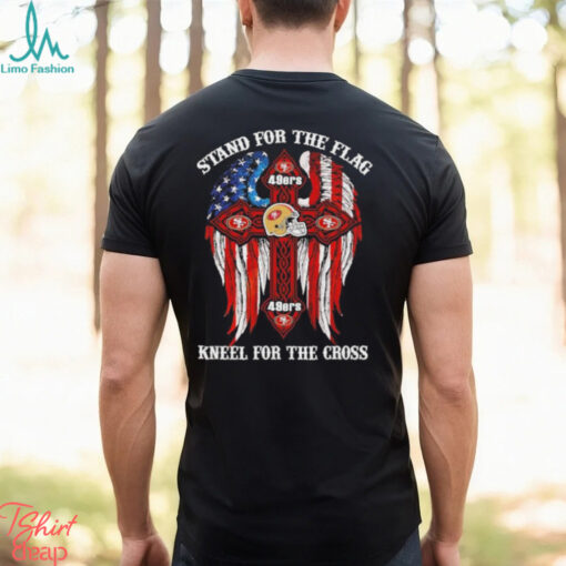 San Francisco 49ers Stand For The Flag Kneel For The Cross 2024 T shirt