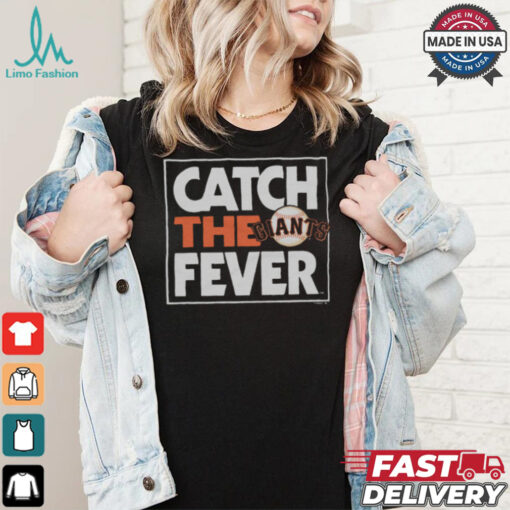 San Francisco Giants Catch The Fever Shirt