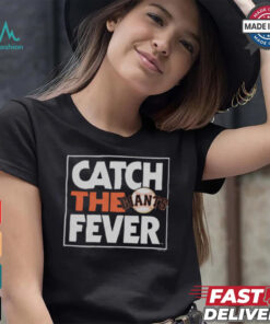 San Francisco Giants Catch The Fever Shirt