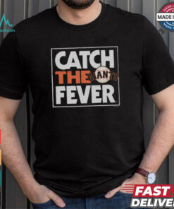 San Francisco Giants Catch The Fever Shirt