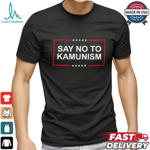 Say No To Kamunism shirt
