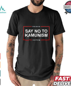 Say No To Kamunism shirt