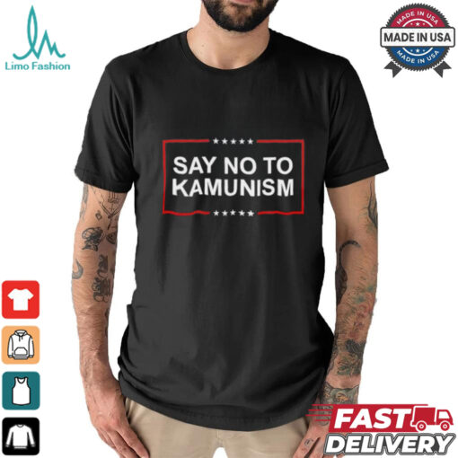 Say No To Kamunism shirt