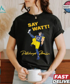 Say Watt Tj Watt 90 Pittsburgh Steeler football shirt